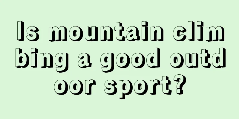 Is mountain climbing a good outdoor sport?