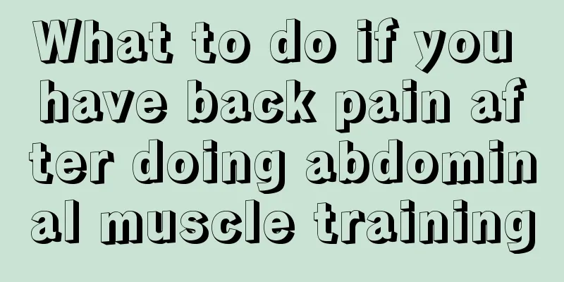 What to do if you have back pain after doing abdominal muscle training