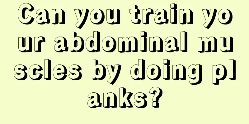 Can you train your abdominal muscles by doing planks?