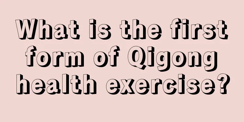 What is the first form of Qigong health exercise?