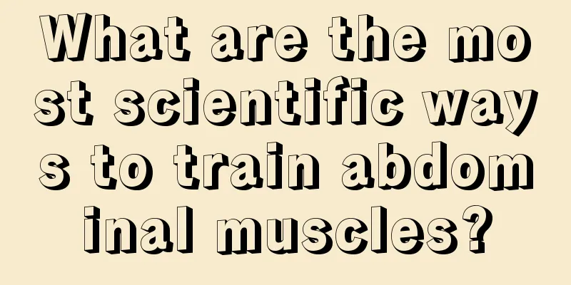 What are the most scientific ways to train abdominal muscles?