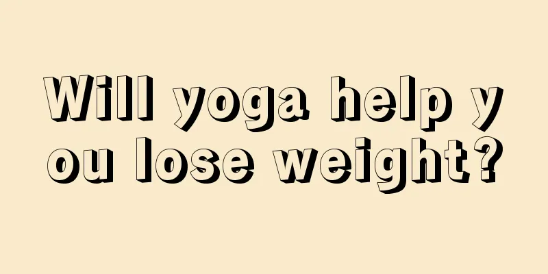 Will yoga help you lose weight?