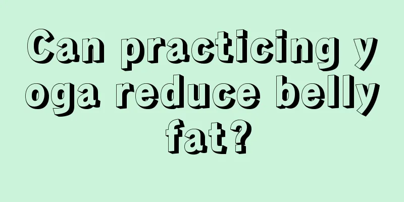 Can practicing yoga reduce belly fat?