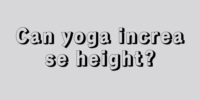 Can yoga increase height?