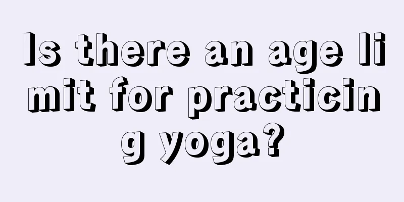 Is there an age limit for practicing yoga?