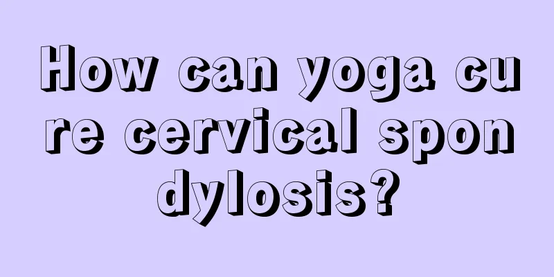 How can yoga cure cervical spondylosis?