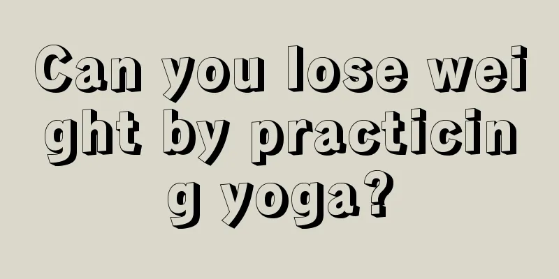 Can you lose weight by practicing yoga?