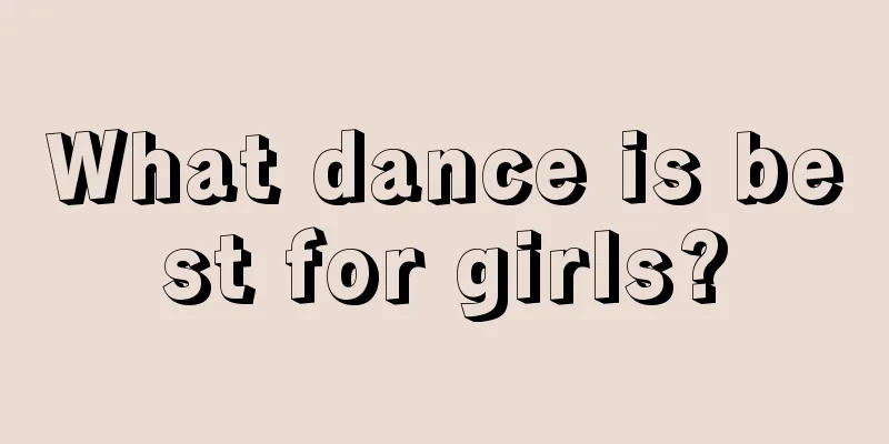 What dance is best for girls?