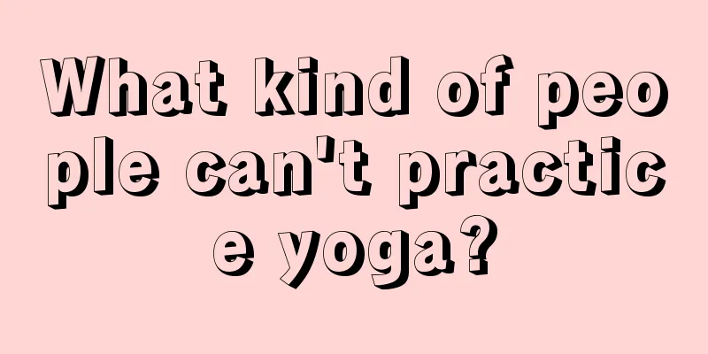 What kind of people can't practice yoga?