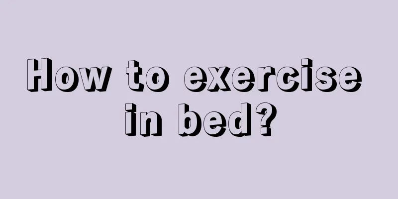 How to exercise in bed?