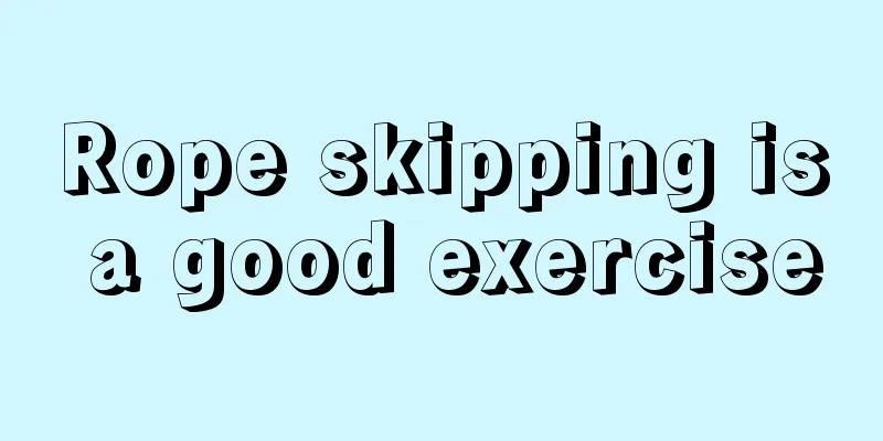 Rope skipping is a good exercise