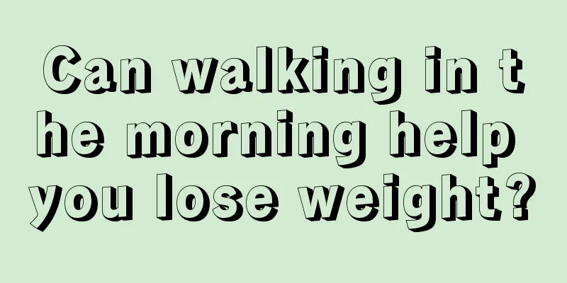 Can walking in the morning help you lose weight?