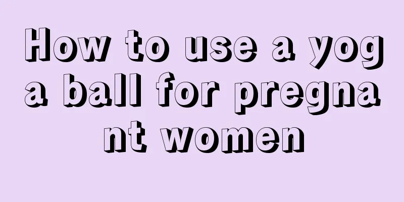 How to use a yoga ball for pregnant women