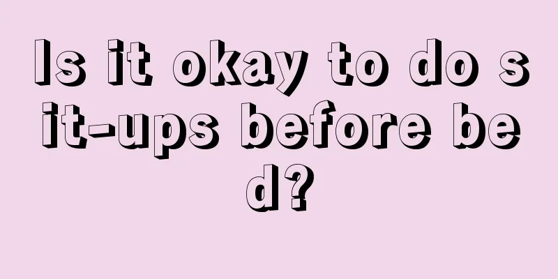 Is it okay to do sit-ups before bed?