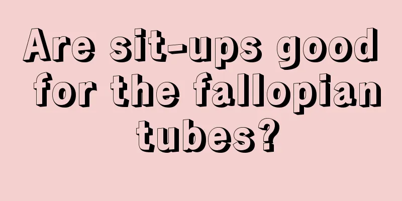 Are sit-ups good for the fallopian tubes?