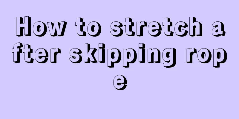 How to stretch after skipping rope