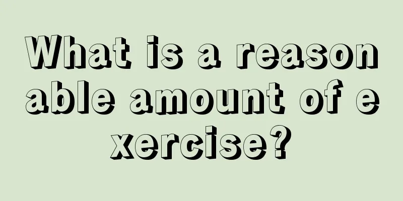 What is a reasonable amount of exercise?