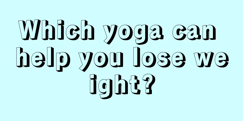 Which yoga can help you lose weight?