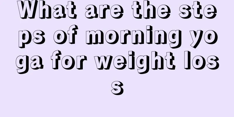 What are the steps of morning yoga for weight loss