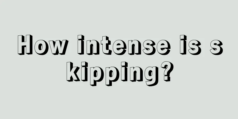 How intense is skipping?