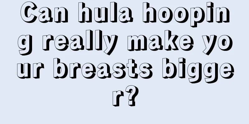 Can hula hooping really make your breasts bigger?