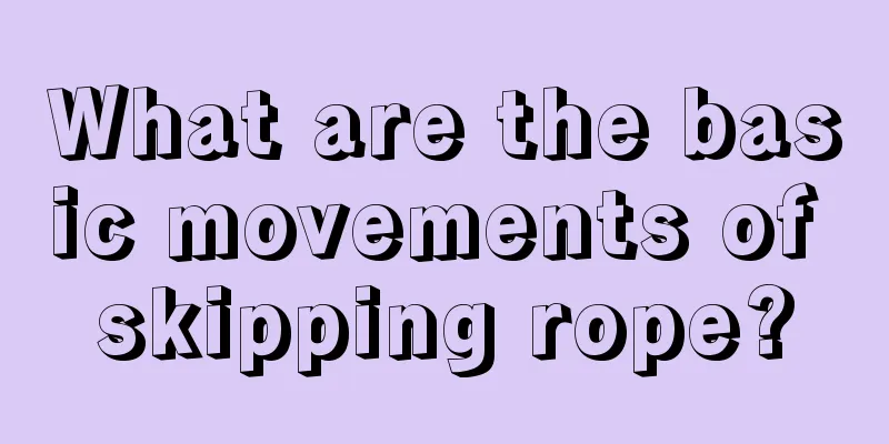 What are the basic movements of skipping rope?