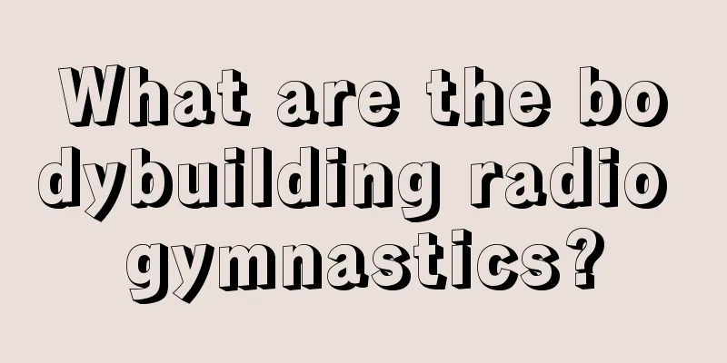 What are the bodybuilding radio gymnastics?