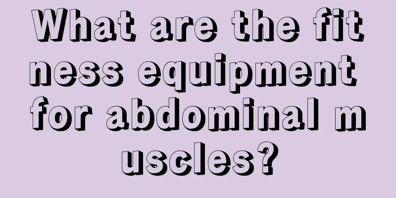 What are the fitness equipment for abdominal muscles?