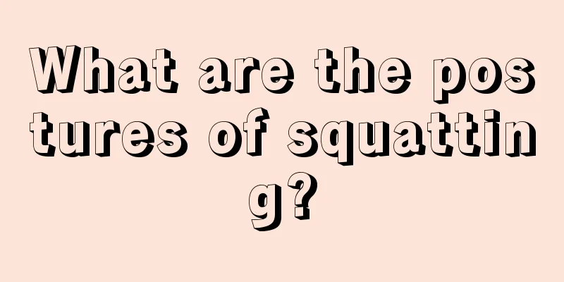 What are the postures of squatting?