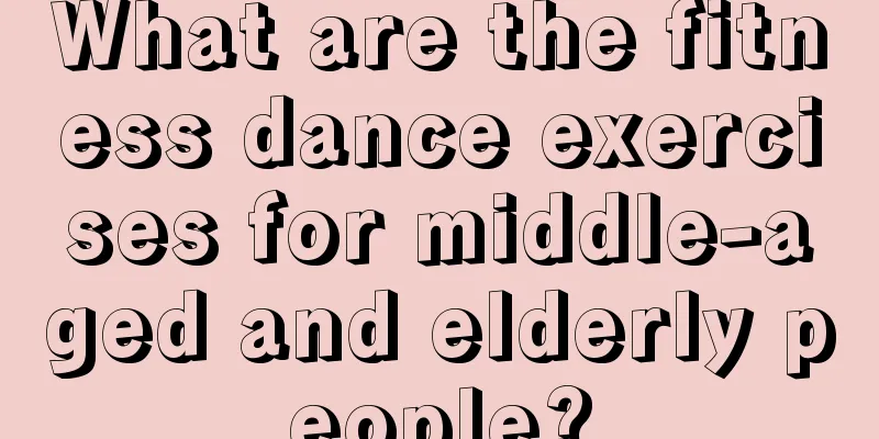 What are the fitness dance exercises for middle-aged and elderly people?