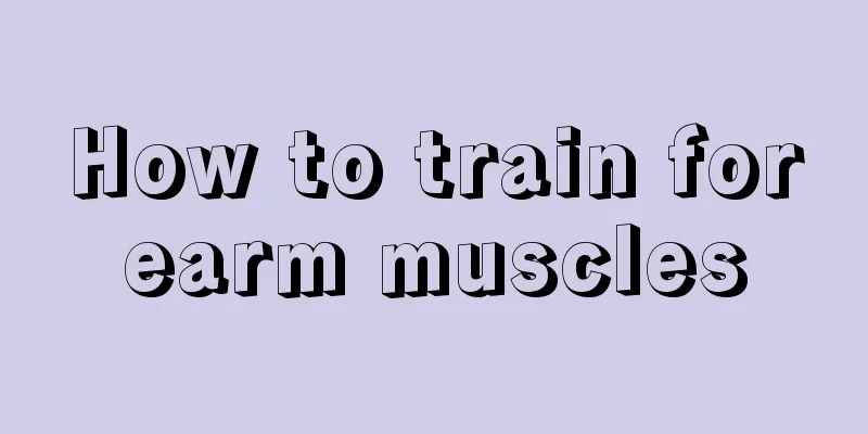 How to train forearm muscles