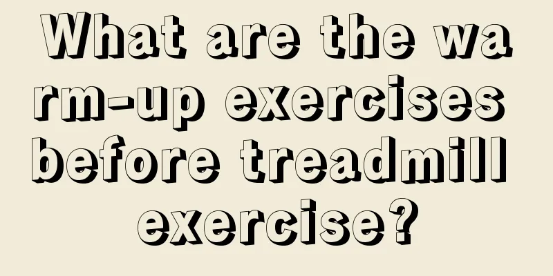 What are the warm-up exercises before treadmill exercise?