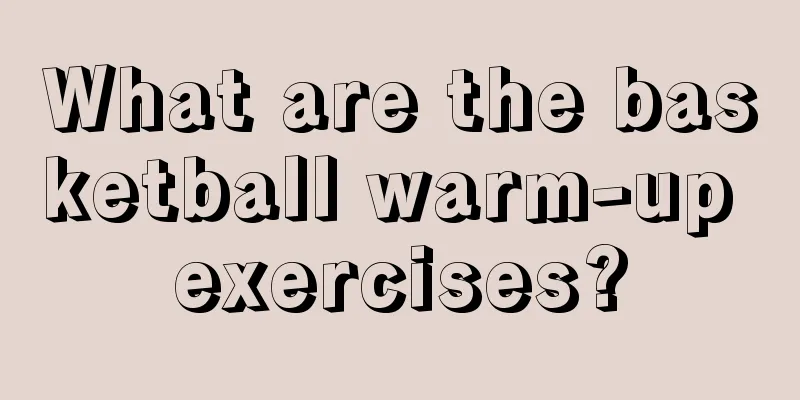 What are the basketball warm-up exercises?