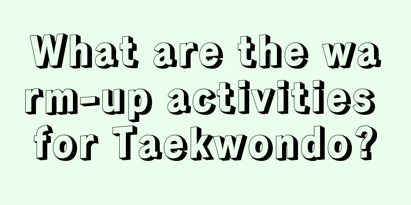 What are the warm-up activities for Taekwondo?