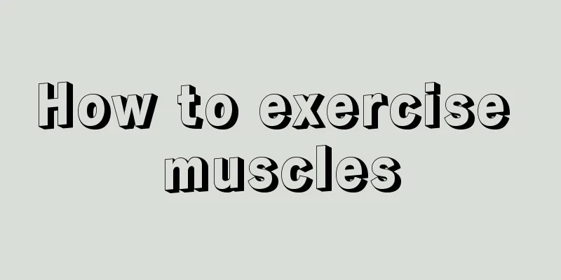 How to exercise muscles