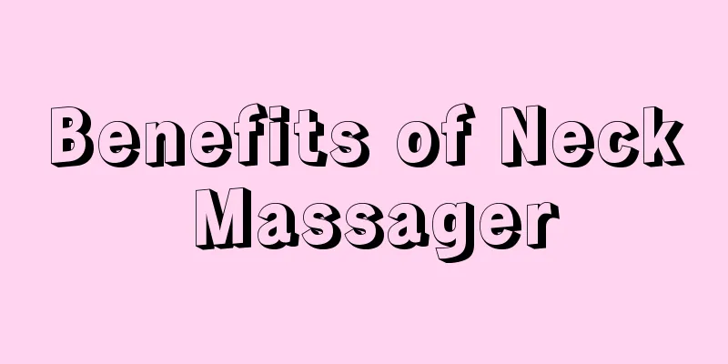 Benefits of Neck Massager