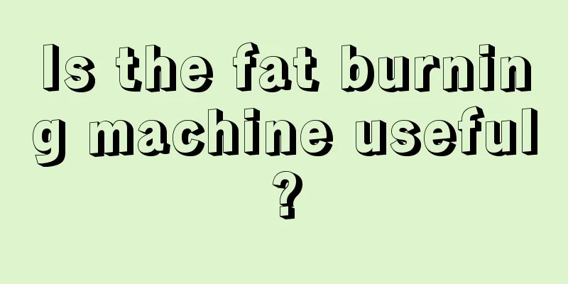 Is the fat burning machine useful?