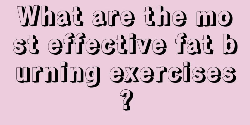 What are the most effective fat burning exercises?