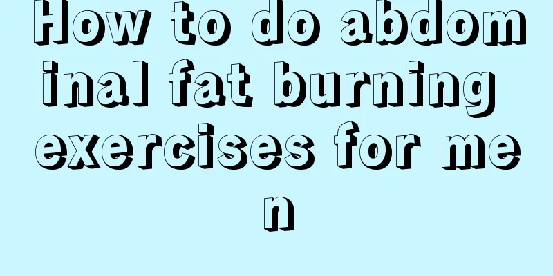 How to do abdominal fat burning exercises for men