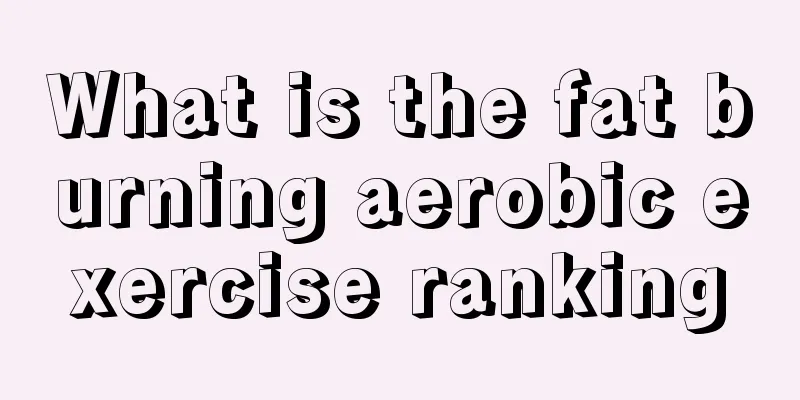 What is the fat burning aerobic exercise ranking