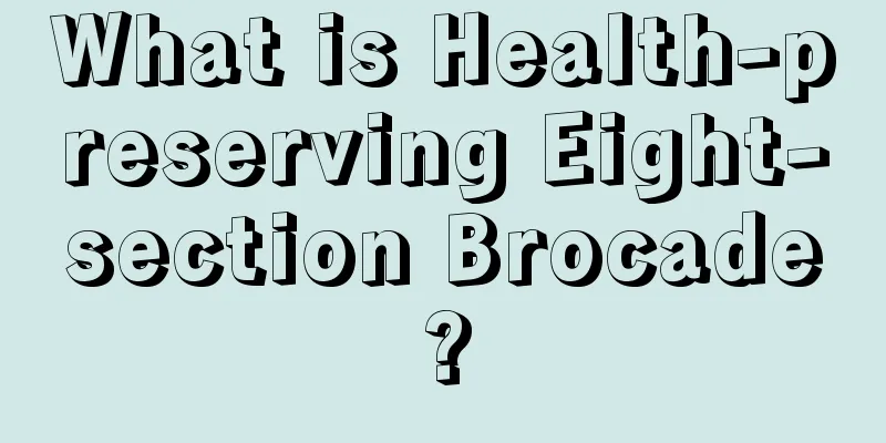 What is Health-preserving Eight-section Brocade?