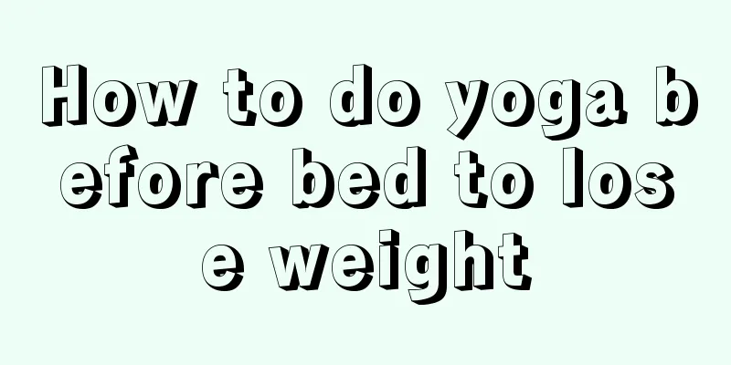 How to do yoga before bed to lose weight