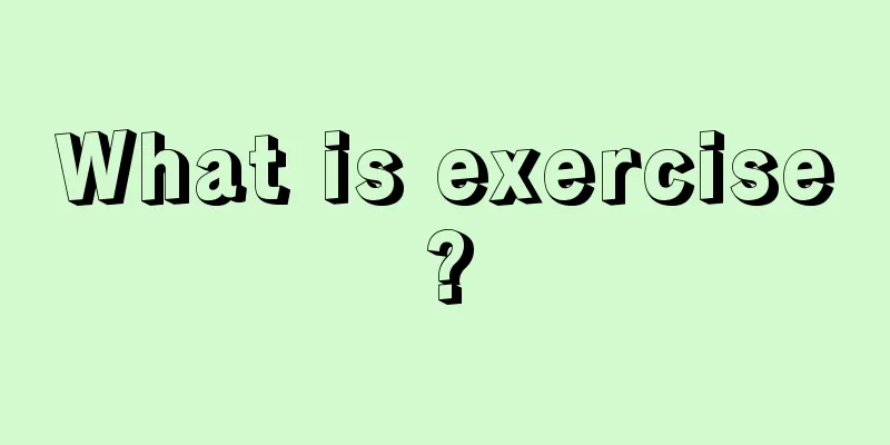 What is exercise?