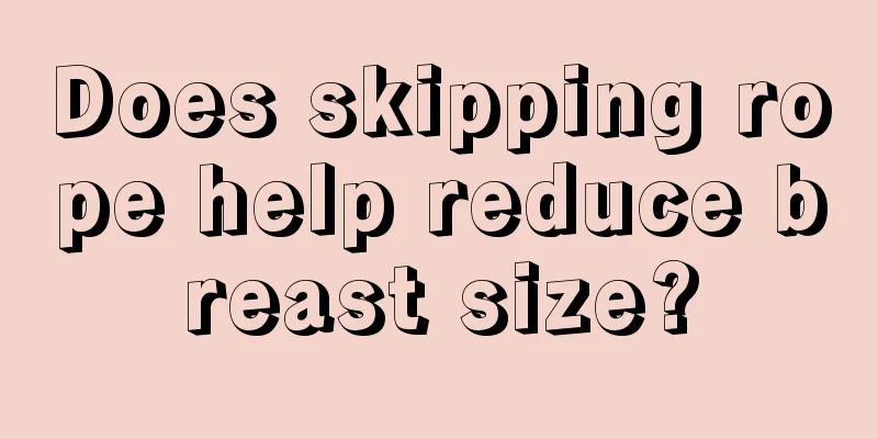 Does skipping rope help reduce breast size?