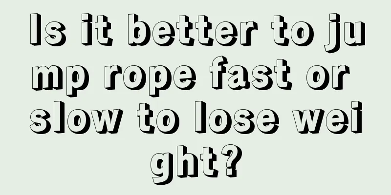 Is it better to jump rope fast or slow to lose weight?