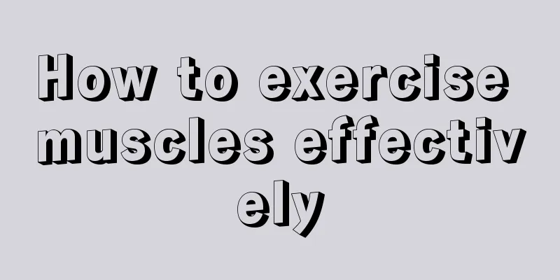 How to exercise muscles effectively