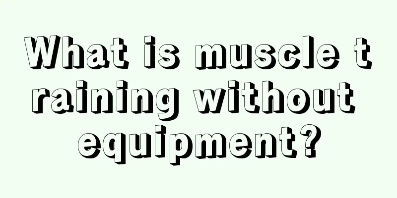 What is muscle training without equipment?