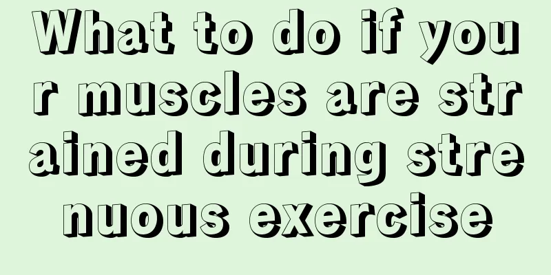 What to do if your muscles are strained during strenuous exercise