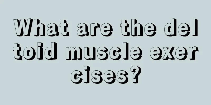 What are the deltoid muscle exercises?