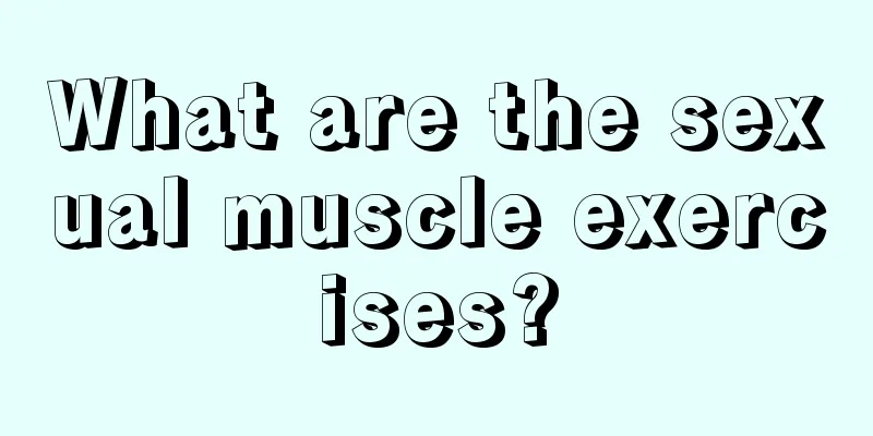 What are the sexual muscle exercises?